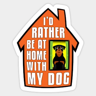 Rottweiler, Rather Be Home With My Sticker